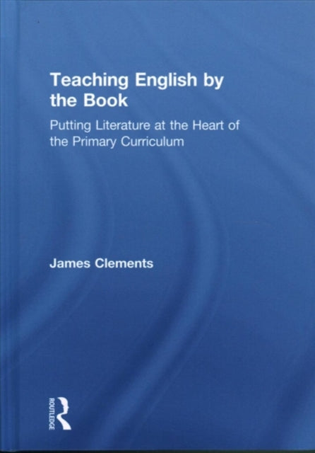 Book cover of: Teaching English by the Book. By: James Clements - undifferentiated