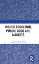 Book cover of: Higher Education, Public Good and Markets. By: Jandhyala B. G. Tilak