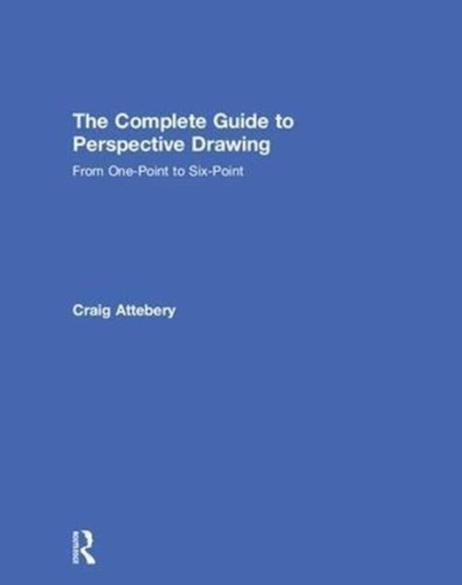 Book cover of: Complete Guide to Perspective Drawing. By: Craig Attebery