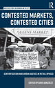 Book cover of: Contested Markets, Contested Cities. By: Sara González