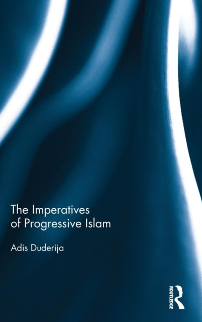Book cover of: Imperatives of Progressive Islam. By: Adis Duderija