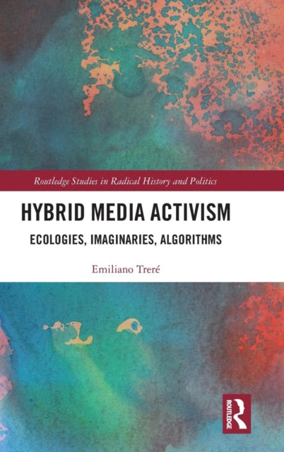 Book cover of: Hybrid Media Activism. By: Emiliano Treré