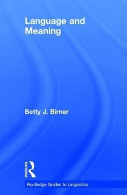 Book cover of: Language and Meaning. By: Betty J. Birner