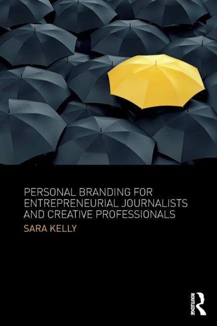 Book cover of: Personal Branding for Entrepreneurial Journalists and Creative Professionals. By: Sara Kelly