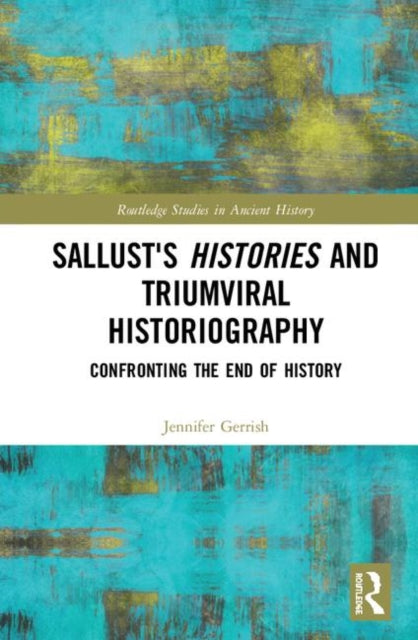 Book cover of: Sallust's Histories and Triumviral Historiography. By: Jennifer Gerrish