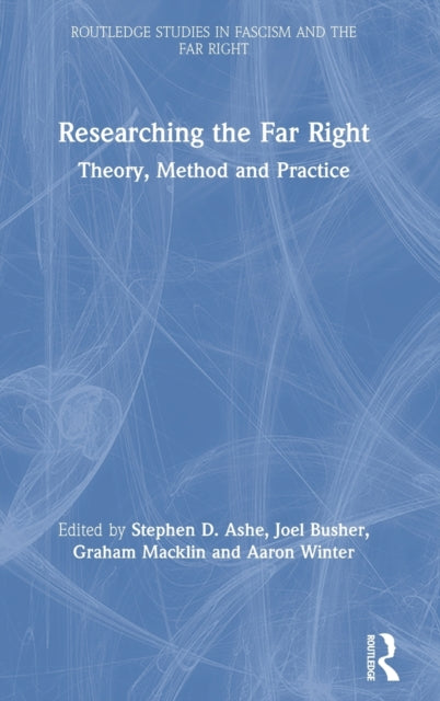 Book cover of: Researching the Far Right. By: Stephen Ashe