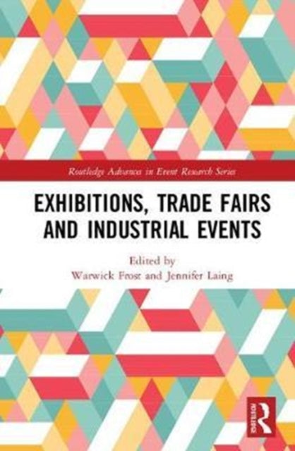 Book cover of: Exhibitions, Trade Fairs and Industrial Events. By: Warwick Frost