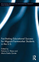 Book cover of: Facilitating Educational Success For Migrant Farmworker Students in the U.S.. By: Patricia Perez