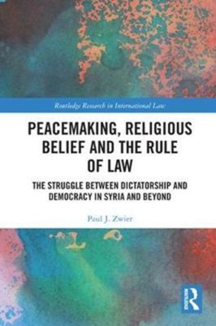 Book cover of: Peacemaking, Religious Belief and the Rule of Law. By: Paul J. Zwier