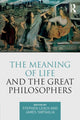 Book cover of: Meaning of Life and the Great Philosophers