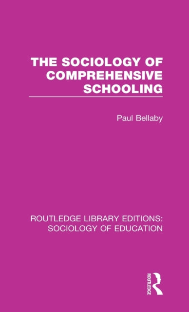 Book cover of: Sociology of Comprehensive Schooling. By: Paul Bellaby