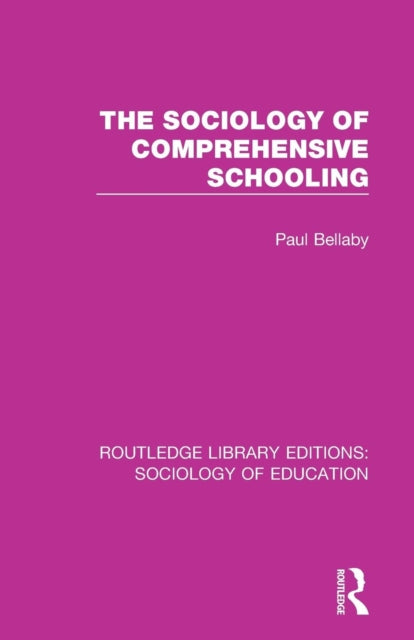 Book cover of: Sociology of Comprehensive Schooling. By: Paul Bellaby