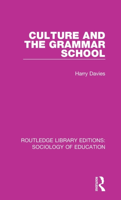 Book cover of: Culture and the Grammar School. By: Harry Davies