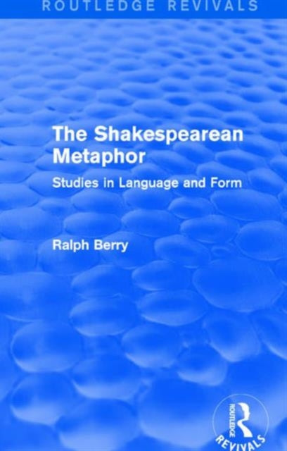 Book cover of: Routledge Revivals: The Shakespearean Metaphor (1990). By: Peter Razzell