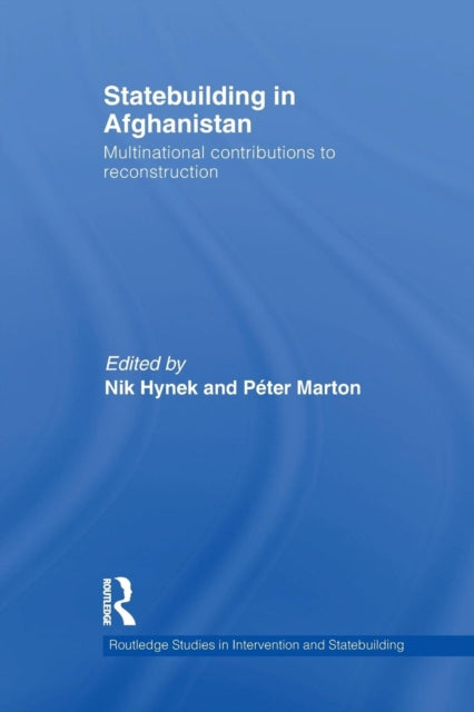 Book cover of: Statebuilding in Afghanistan. By: Nik Hynek