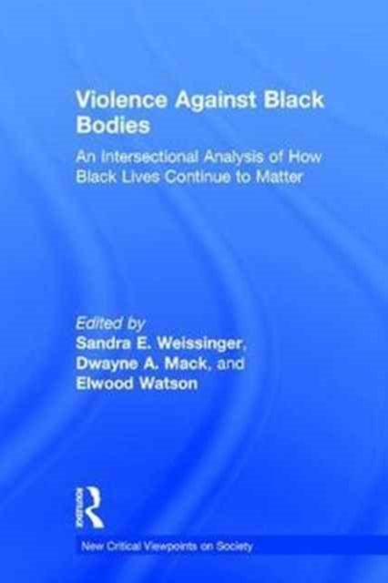 Book cover of: Violence Against Black Bodies. By: Sandra Ellen Weissinger