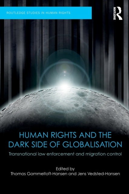 Book cover of: Human Rights and the Dark Side of Globalisation. By: Thomas Gammeltoft-Hansen