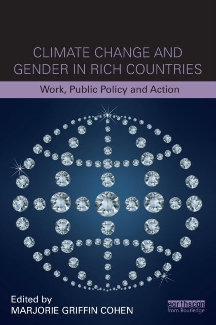 Book cover of: Climate Change and Gender in Rich Countries. By: Marjorie Griffin Cohen