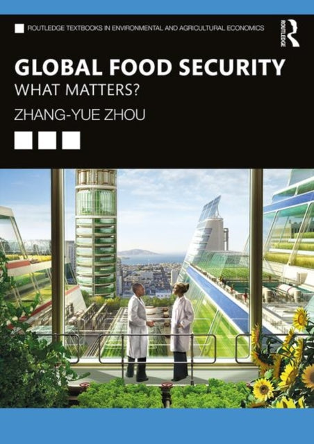 Book cover of: Global Food Security. By: Zhou Zhang-Yue