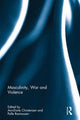Book cover of: Masculinity, War and Violence. By: Ann-Dorte Christensen