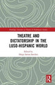 Book cover of: Theatre and Dictatorship in the Luso-Hispanic World. By: Diego Santos Sánchez