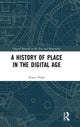 Book cover of: History of Place in the Digital Age. By: Stuart Dunn