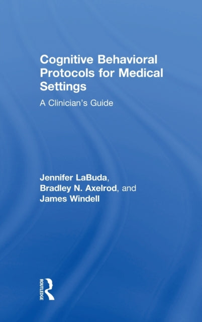 Book cover of: Cognitive Behavioral Protocols for Medical Settings. By: Bradley N. Axelrod