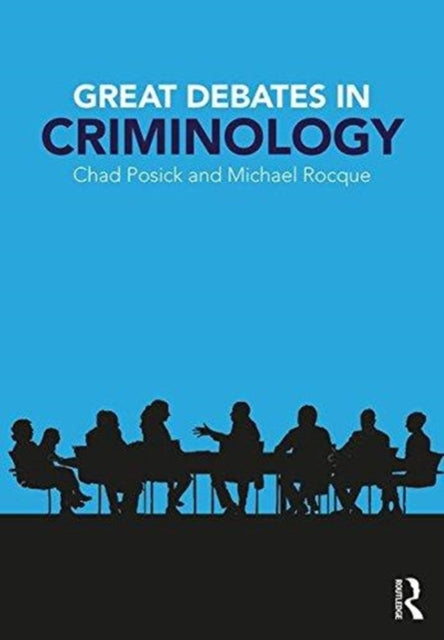 Book cover of: Great Debates in Criminology. By: Chad Posick
