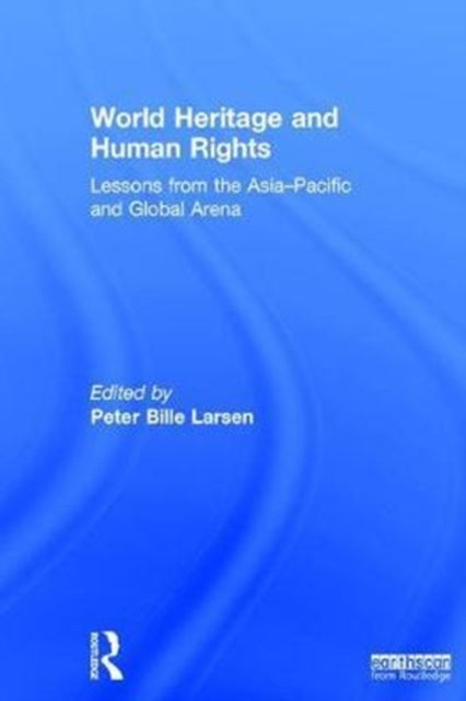Book cover of: World Heritage and Human Rights. By: Peter Bille Larsen