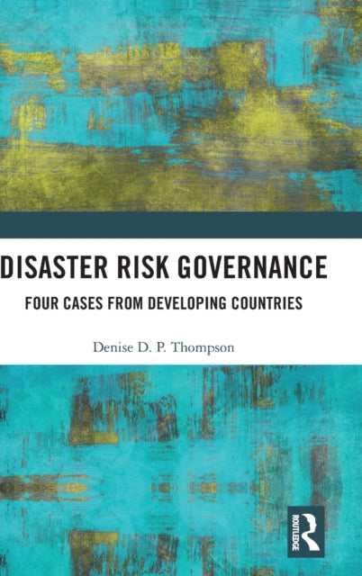 Book cover of: Disaster Risk Governance. By: Denise Thompson