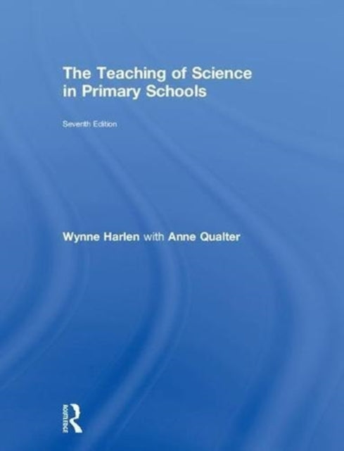 Book cover of: Teaching of Science in Primary Schools. By: Wynne Harlen