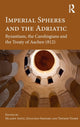 Book cover of: Imperial Spheres and the Adriatic. By: Jonathan Shepard