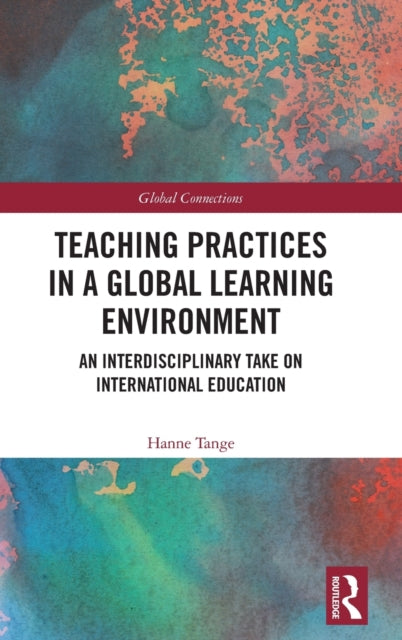 Book cover of: Teaching Practices in a Global Learning Environment. By: Hanne Tange