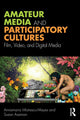 Book cover of: Amateur Media and Participatory Cultures. By: Annamaria Motrescu-Mayes