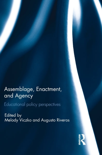 Book cover of: Assemblage, Enactment, and Agency. By: Melody Viczko