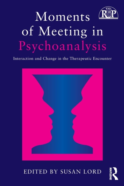 Book cover of: Moments of Meeting in Psychoanalysis. By: Susan A. Lord
