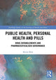Book cover of: Public Health, Personal Health and Pills. By: Kevin Dew