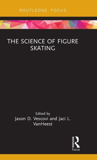 Book cover of: Science of Figure Skating. By: Jason D. Vescovi