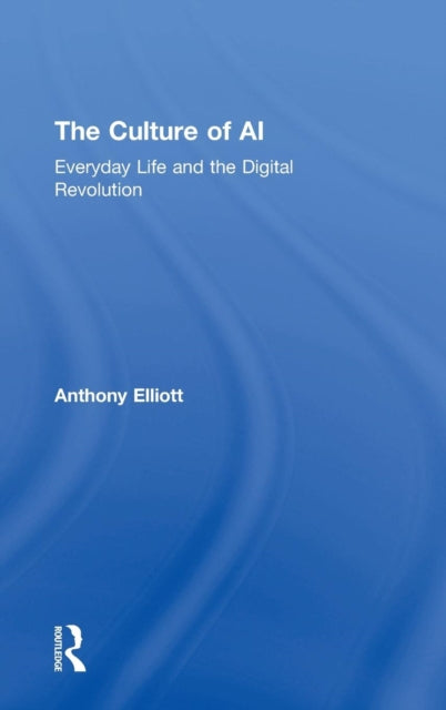 Book cover of: Culture of AI. By: Anthony Elliott