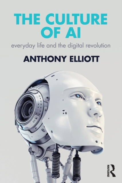 Book cover of: Culture of AI. By: Anthony Elliott