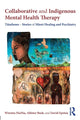 Book cover of: Collaborative and Indigenous Mental Health Therapy. By: Wiremu NiaNia