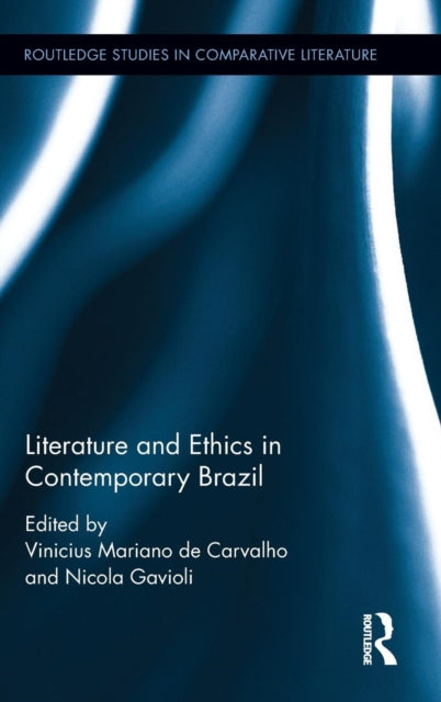 Book cover of: Literature and Ethics in Contemporary Brazil. By: Vinicius De Carvalho