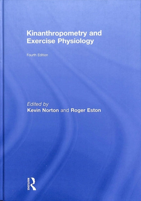 Book cover of: Kinanthropometry and Exercise Physiology. By: Kevin Norton