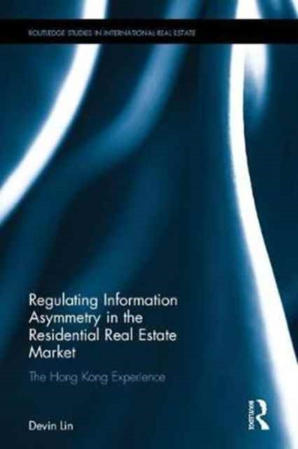 Book cover of: Regulating Information Asymmetry in the Residential Real Estate Market. By: Devin Lin