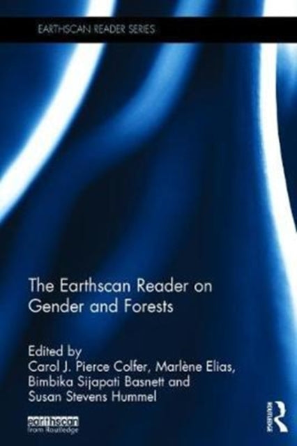 Book cover of: Earthscan Reader on Gender and Forests. By: Carol J. Pierce Colfer