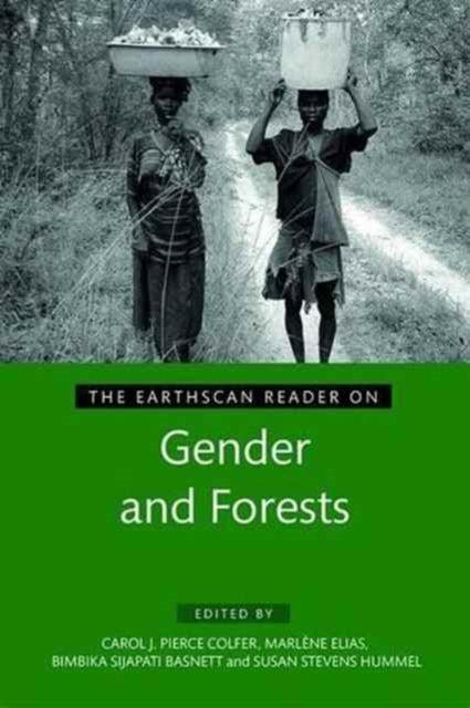 Book cover of: Earthscan Reader on Gender and Forests. By: Carol J. Pierce Colfer