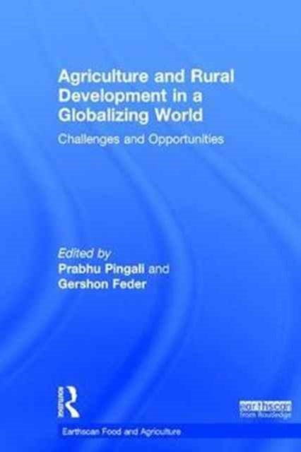 Book cover of: Agriculture and Rural Development in a Globalizing World. By: Prabhu Pingali