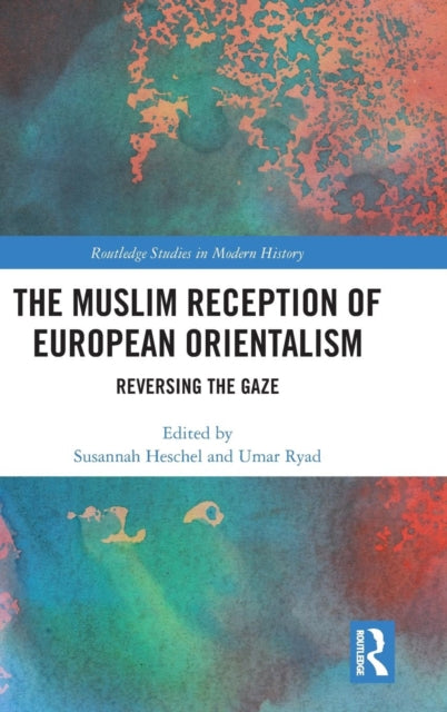 Book cover of: Muslim Reception of European Orientalism. By: Susannah Heschel