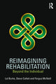 Book cover of: Reimagining Rehabilitation. By: Lol Burke