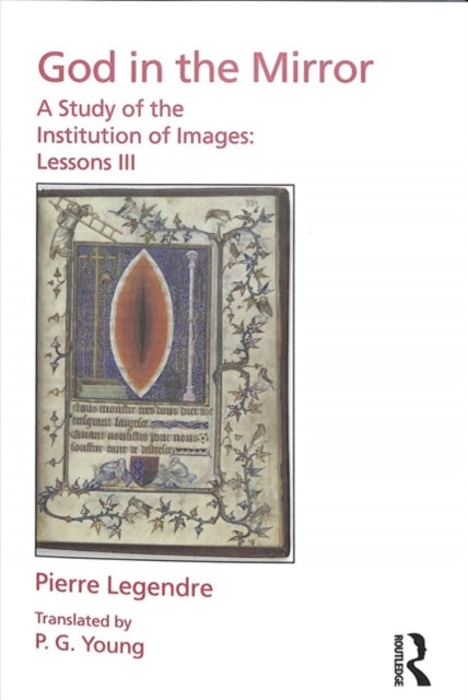 Book cover of: Pierre Legendre Lessons III God in the Mirror. By: Pierre Legendre